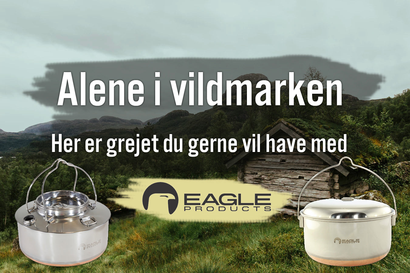 Eagle Products - Her er grejet du gerne vil have med