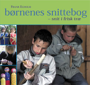 Børnenes Snittebok - Snitt i frisk tre.