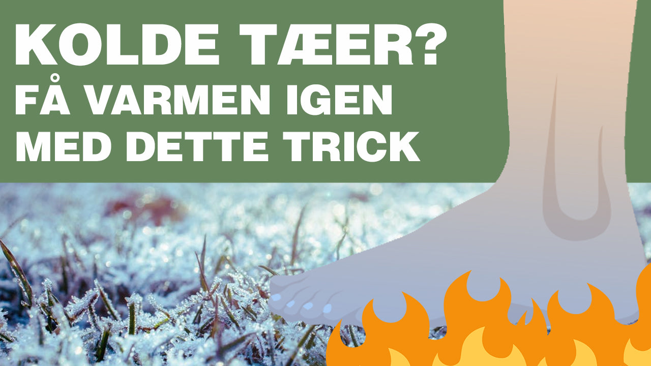 Kolde fødder » Få varmen (hurtigt) igen med dette trick