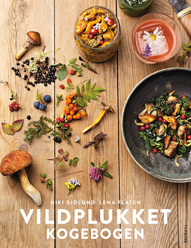 Vildplukket - Kogebogen - Niki Sjölund og Lena Flaten