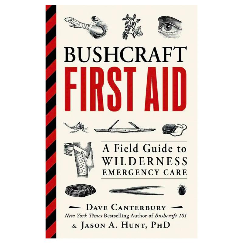 Bushcraft First Aid: A field guide to wilderness emergency care