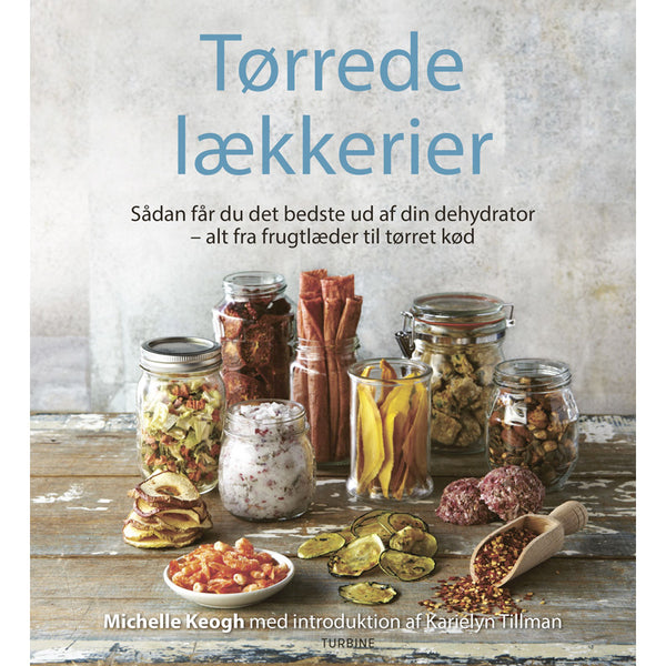 Tørrede Lækkerier - Sådan får du det bedste ud af din dehydrator